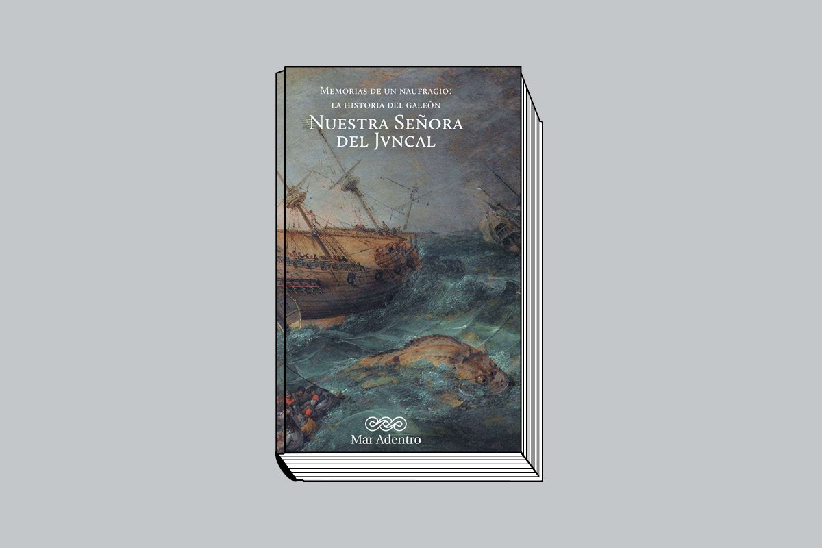 Flor Trejo Rivera, Roberto Junco Sanchez, Carlos Leon Amores. Memorias de un Naufragio: La Historia del Galeon Nuestra Senora del Juncal. Mar Adentro —INAH. 420 с., ил. 420 Mexican pesos, £16. На испанском языке